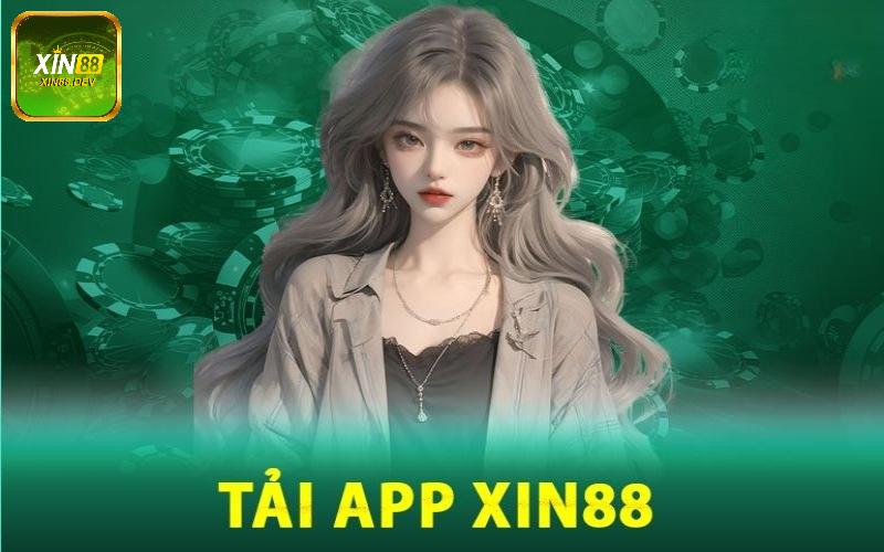 Tìm hiểu về tải app Xin88